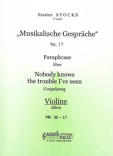 Paraphrase Nr.17, über "Nobody knows the trouble I've seen"